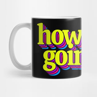 How's It Going? Mug